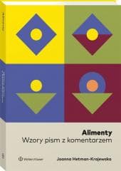 Alimenty. Wzory pism z komentarzem - Joanna Hetman - Krajewska