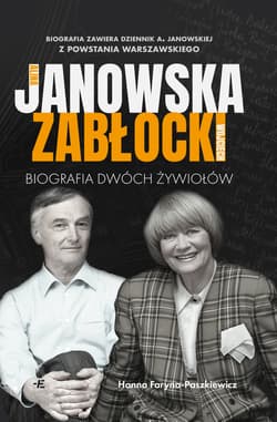 Alina Janowska i Wojciech Zabłocki. Biografia dwóch żywiołów - Hanna Faryna-Paszkiewicz