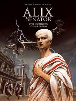 Alix Senator Tom 1 Cykl Drapieżców Wydanie zbiorcze - Valérie Mangin, Jacques Martin
