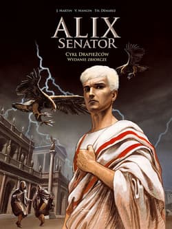 Alix Senator Tom 1 Cykl Drapieżców Wydanie zbiorcze - Valérie Mangin, Jacques Martin