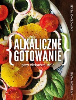 Alkaliczne gotowanie przy zielonym stole - Skorupska Edyta