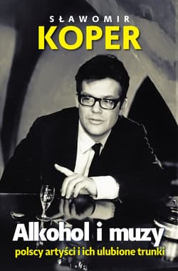 Alkohol i muzy Polscy artyści i ich ulubione trunki