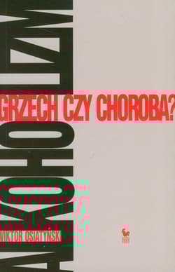 Alkoholizm. Grzech czy choroba?