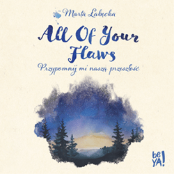 All Of Your Flaws. Przypomnij mi naszą przeszłość - audiobook - Marta Łabecka