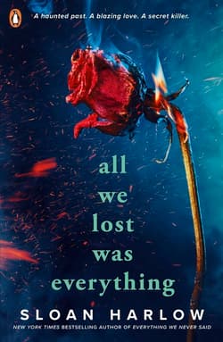 All We Lost Was Everything - Sloan Harlow