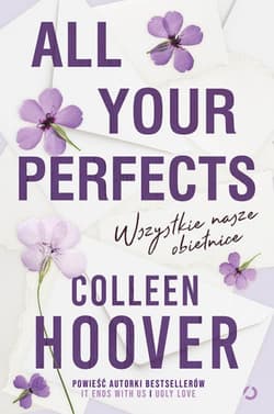 All Your Perfects. Wszystkie nasze obietnice [wyd. 3, 2023] - Colleen Hoover