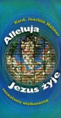 Alleluja, Jezus żyje -  Meisner Joachim
