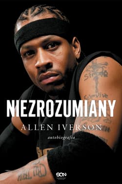 Allen Iverson. Niezrozumiany. Autobiografia - Iverson Allen, Beauchamp Ray