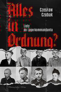 Alles in Ordnung Listy do Lagerkommandanta - Czesław Czubak