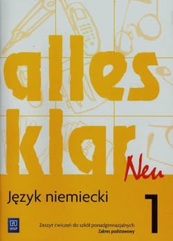 Alles klar Neu 1 Zeszyt ćwiczeń Zakres podstawowy Szkoła ponadgimnazjalna