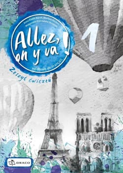 Allez, on y va ! 1 Zeszyt ćwiczeń Szkoła podstawowa - Praca zbiorowa