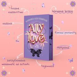 Galeria - zdjęcie nr. 2 - Ally Love Feels No Love. Tom 1. Ally Love (ilustrowane brzegi)