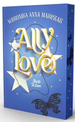Ally Love Starts to Love. Tom 2 (ilustrowane brzegi) - Marczak Weronika Anna