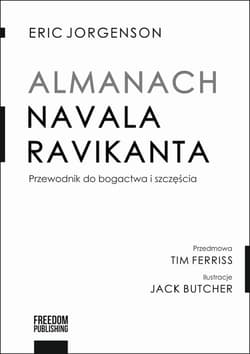 Almanach Navala Ravikanta Przewodnik do bogactwa i szczęścia - Eric Jorgenson