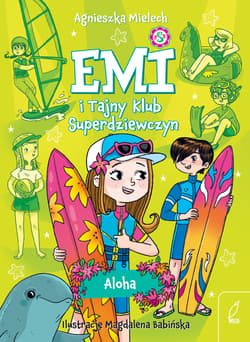 Aloha. Emi i Tajny Klub Superdziewczyn. Tom 11 wyd. 2026 - Agnieszka Mielech