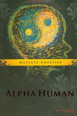 Alpha Human - Mateusz  Grzesiak