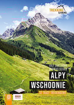 Alpy Wschodnie. 32 wielodniowe trasy trekkingowe - Andreas Seeger