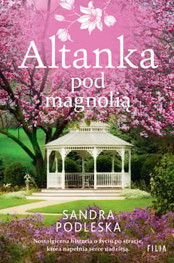 Altanka pod magnolią Wielkie Litery - Sandra Podleska