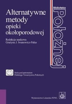 Alternatywne metody opieki okołoporodowej - Praca zbiorowa