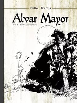 Alvar Mayor 2 Pochodzenie mitów - Carlos Trillo