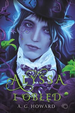 Alyssa i obłęd Tom 2 - A.G. Howard