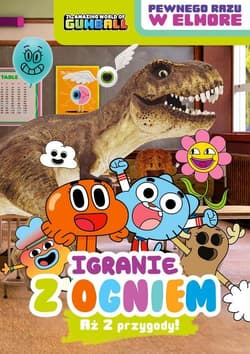 Amazing World of Gumball Pewnego razu w Elmore 2 Igranie z ogniem