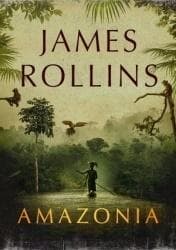 Amazonia - James Rollins