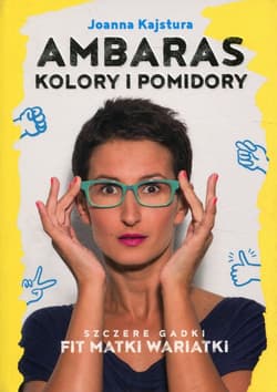Ambaras Kolory i pomidory - Joanna Kajstura