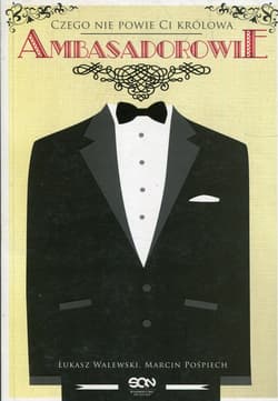 Ambasadorowie Czego nie powie Ci królowa - Łukasz Walewski, Marcin Pośpiech