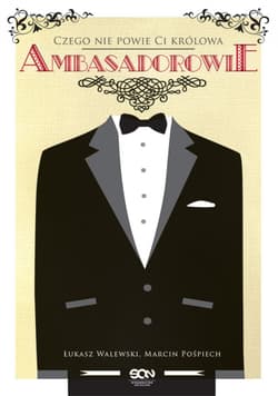 Ambasadorowie. Czego nie powie Ci królowa - Łukasz Walewski, Marcin Pośpiech