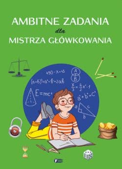 Ambitne zadania dla mistrza główkowania - Opracowanie Zbiorowe