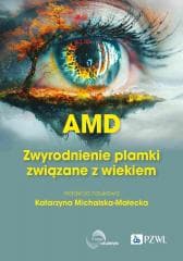 AMD Zwyrodnienie plamki żółtej związane z wiekiem - Michalska-Małecka Katarzyna