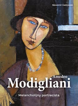 Amedeo Modigliani. Melancholijny portrecista - Sławomir Cendrowski