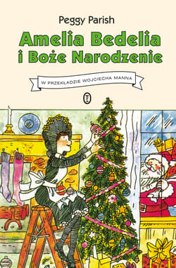 Amelia Bedelia i Boże Narodzenie - Peggy Parish