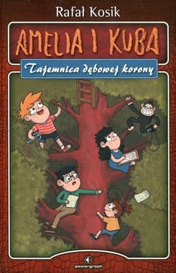 Amelia i Kuba Tajemnica dębowej korony - Rafał Kosik