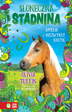 Amelia i niezwykły kucyk. Słoneczna Stadnina - Olivia Tuffin