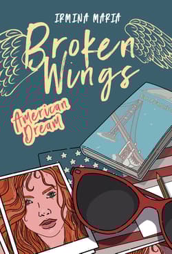 American Dream. Broken Wings. Tom 2 - Maria Irmina