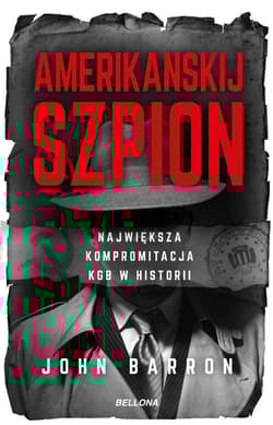 Amerikanskij szpion Największa kompromitacja KGB