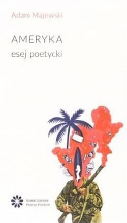 Ameryka Esej poetycki - Adam Majewski