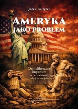 Ameryka jako problem - Jacek Bartyzel