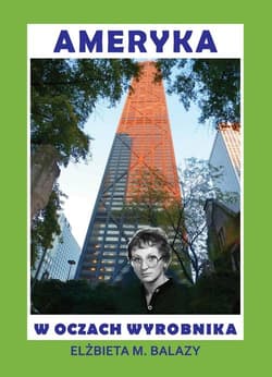 Ameryka w oczach wyrobnika - Balazy Elżbieta M.