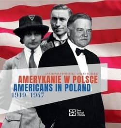 Amerykanie w Polsce 1919-1947. Americans in... - Jan-Roman Potocki, Vivian H. Reed