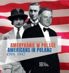 Amerykanie w Polsce 1919-1947. Americans in... - Jan-Roman Potocki, Vivian H. Reed
