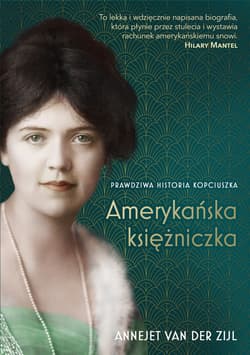 Amerykańska księżniczka. Prawdziwa historia Kopciuszka - ebook - Annejet van der Zijl