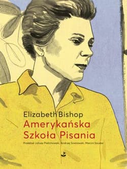 Amerykańska Szkoła Pisania. Szkice i opowiadania - Elizabeth Bishop