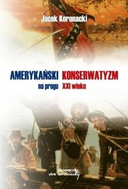 Amerykański konserwatyzm na progu XXI wieku - Jacek Kornacki