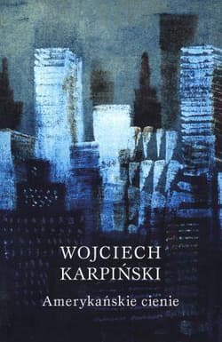 Amerykańskie cienie - Wojciech Karpiński