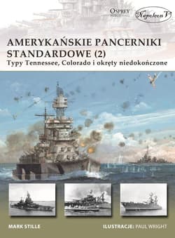 Amerykańskie pancerniki standardowe 1941-1945 (2) Typy Tennessee, Colorado
i okręty niedokończone - Mark E. Stille