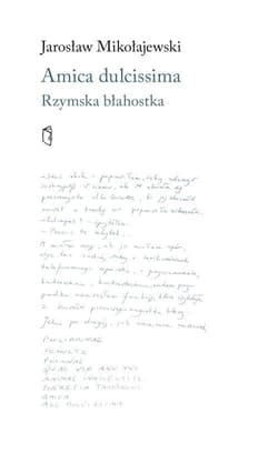 Amica dulcissima. Rzymska błahostka - Jarosław Mikołajewski