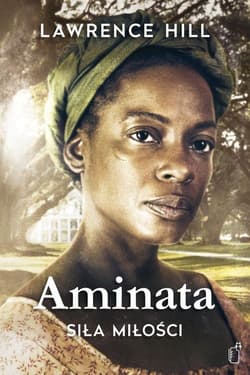 Aminata Siła miłości - Hill Lawrence    Hill Lawrence
